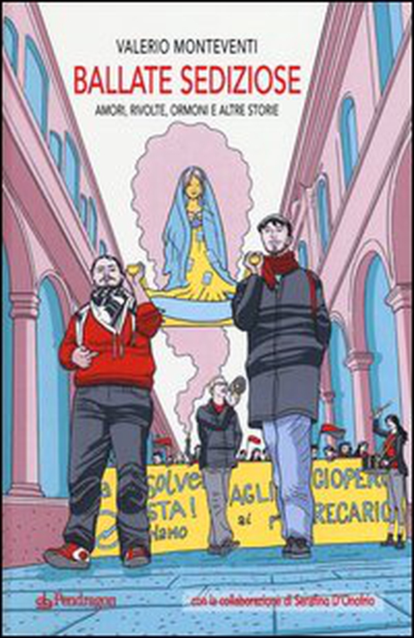 Ballate sediziose. Amori, rivolte, ormoni e altre storie - Librerie.coop Ballate sediziose. Amori, rivolte, ormoni e altre storie - Librerie.coop