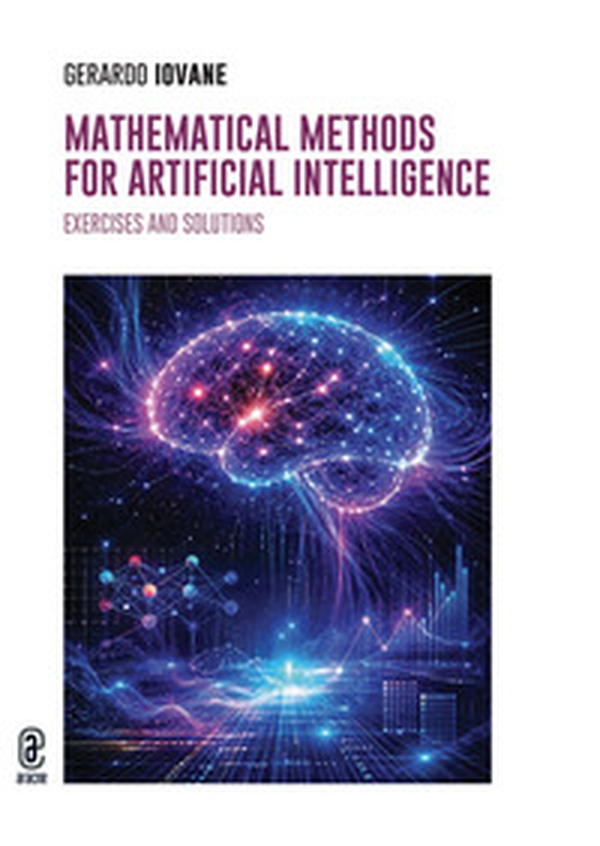 Mathematical methods for artificial intelligence. Exercises and solutions - Librerie.coop