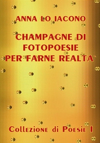 Champagne di fotopoesie per farne realtà - Librerie.coop