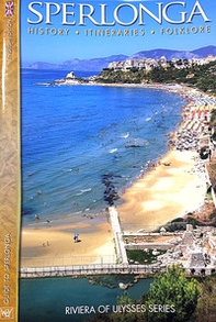 Sperlonga. Getting to know Sperlonga. History Itineraries Folklore - Librerie.coop Sperlonga. Getting to know Sperlonga. History Itineraries Folklore - Librerie.coop