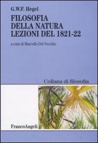 Filosofia della natura. Lezioni del 1821-22 - Librerie.coop