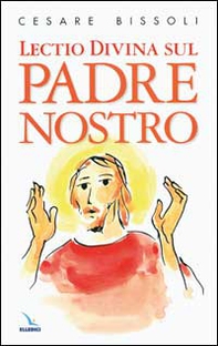 Lectio divina sul Padre nostro - Librerie.coop