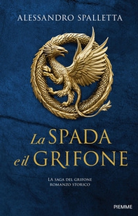 La spada e il grifone. La saga del grifone - Librerie.coop La spada e il grifone. La saga del grifone - Librerie.coop