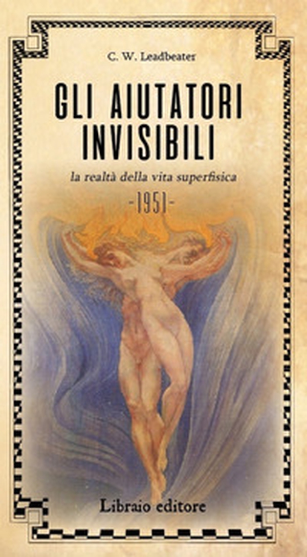 Gli aiutatori invisibili. La realtà della vita superfisica - Librerie.coop Gli aiutatori invisibili. La realtà della vita superfisica - Librerie.coop