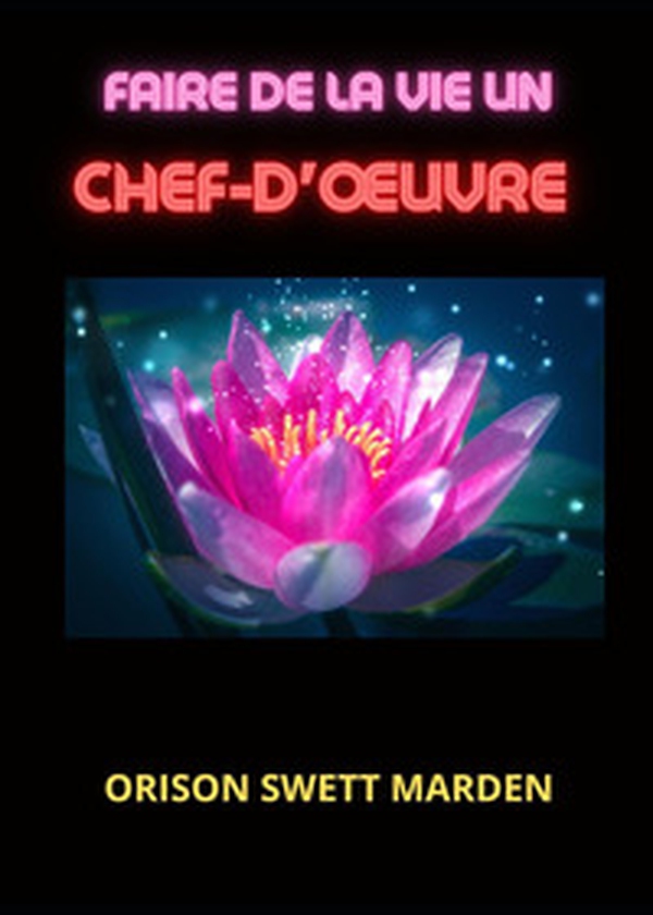 Faire de la vie un chef-d'oeuvre - Librerie.coop Faire de la vie un chef-d'oeuvre - Librerie.coop