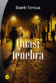 Quasi tenebra - Librerie.coop