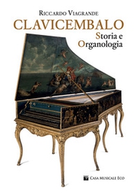 Clavicembalo. Storia e organologia - Librerie.coop