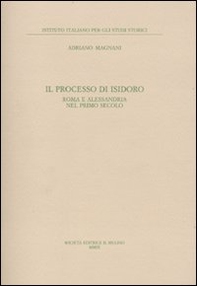 Il processo di Isidoro. Roma e Alessandria nel primo secolo - Librerie.coop