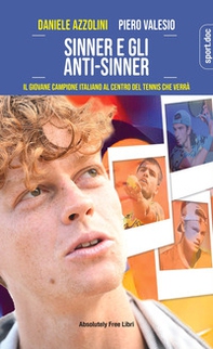 Sinner e gli anti-Sinner. Il giovane campione italiano al centro del tennis che verrà - Librerie.coop