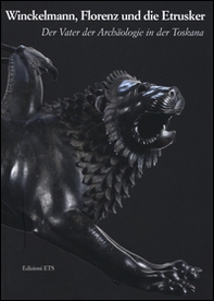 Winckelmann, Florenz und die Etrusker. Der Vater der Archaologie in der Toskana - Librerie.coop