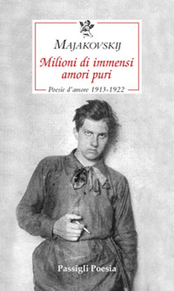 Milioni di immensi amori puri. Poesie d'amore 1913-1922 - Librerie.coop Milioni di immensi amori puri. Poesie d'amore 1913-1922 - Librerie.coop