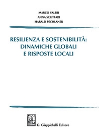 Resilienza e sostenibilità: dinamiche globali e risposte locali - Librerie.coop Resilienza e sostenibilità: dinamiche globali e risposte locali - Librerie.coop