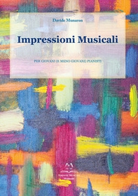Impressioni musicali. Per giovani (e meno giovani) pianisti - Librerie.coop