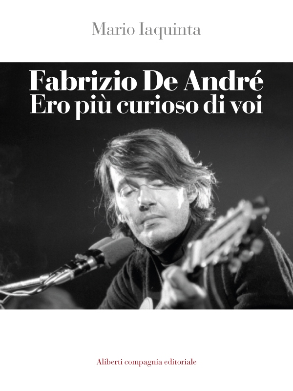 Fabrizio De André. Ero più curioso di voi - Librerie.coop Fabrizio De André. Ero più curioso di voi - Librerie.coop
