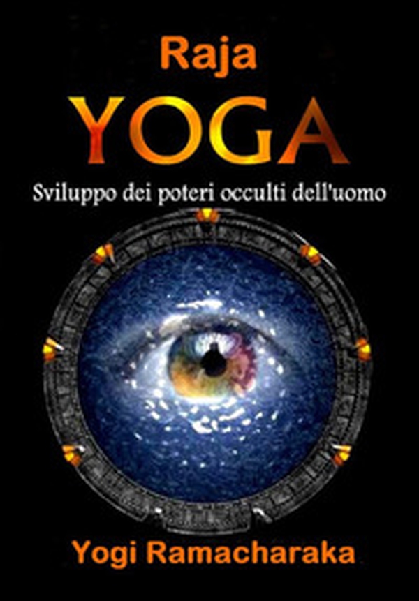 Raja Yoga. Sviluppo dei poteri occulti dell'uomo - Librerie.coop Raja Yoga. Sviluppo dei poteri occulti dell'uomo - Librerie.coop