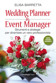 Wedding planner & event manager. Strumenti e strategie per diventare un vero professionista - Librerie.coop