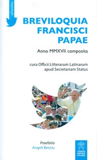 Breviloquia Francisci papae. Anno MMXVII composita. Testo italiano e latino - Librerie.coop