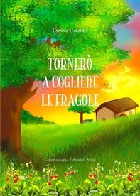 Tornerò a cogliere le fragole - Librerie.coop