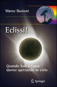 Eclissi! Quando sole e luna danno spettacolo in cielo - Librerie.coop