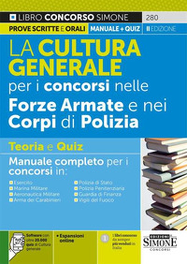 La cultura generale per i concorsi nelle forze armate e nei corpi di polizia. Teoria e quiz. Manuale completo per i concorsi in: Esercito. MarinaMilitare. Aeronautica Militare. Arma dei Carabinieri. Polizia di Stato. Polizia Penitenziaria. Guardia di Fina - Librerie.coop La cultura generale per i concorsi nelle forze armate e nei corpi di polizia. Teoria e quiz. Manuale completo per i concorsi in: Esercito. MarinaMilitare. Aeronautica Militare. Arma dei Carabinieri. Polizia di Stato. Polizia Penitenziaria. Guardia di Fina - Librerie.coop