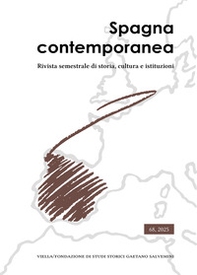 Spagna contemporanea. Rivista semestrale di storia, cultura e istituzioni dell'Istituto di studi storici «Gaetano Salvemini» di Torino - Vol. 68 - Librerie.coop