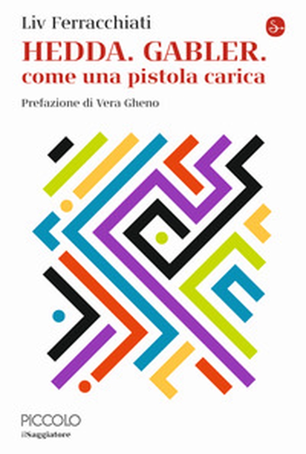Hedda. Gabler. Come una pistola carica - Librerie.coop Hedda. Gabler. Come una pistola carica - Librerie.coop