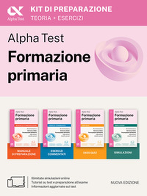 Alpha Test Formazione primaria. Kit di preparazione. Edizione 2025/2026. Per il test di ammissione in Scienze della Formazione Primaria - Librerie.coop