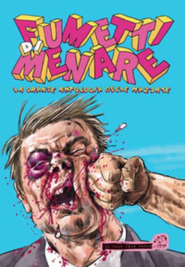 Fumetti di menare - Librerie.coop Fumetti di menare - Librerie.coop