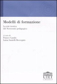 Modelli di formazione. La rete teorica del Novecento pedagogico - Librerie.coop