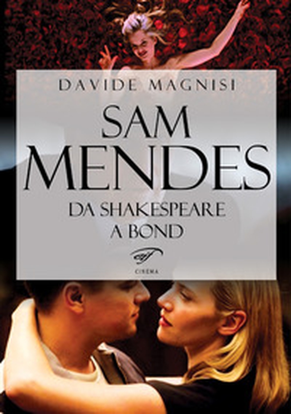 Sam Mendes. Da Shakespeare a Bond - Librerie.coop Sam Mendes. Da Shakespeare a Bond - Librerie.coop
