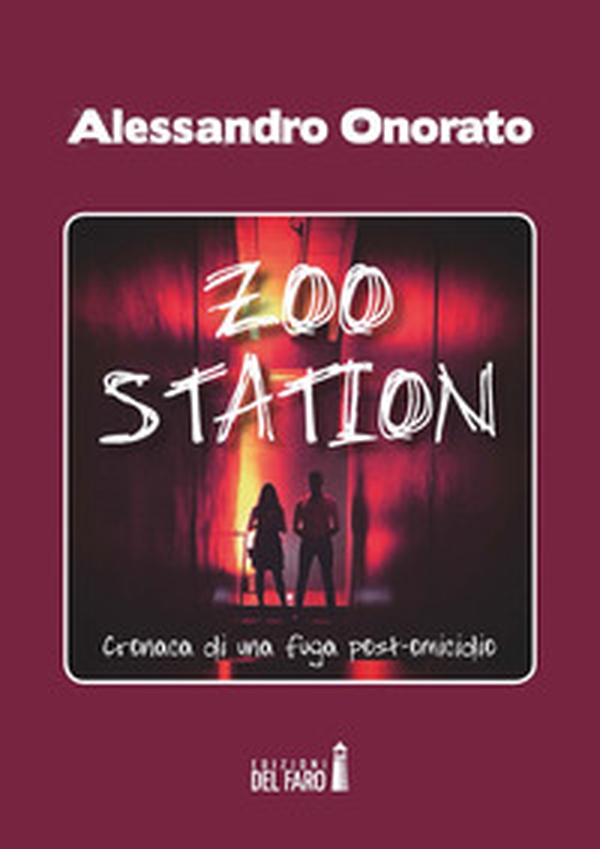 Zoo Station. Cronaca di una fuga post omicidio - Librerie.coop Zoo Station. Cronaca di una fuga post omicidio - Librerie.coop