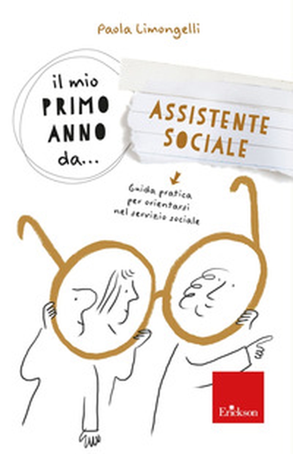 Il mio primo anno da... assistente sociale. Guida pratica per orientarsi nel servizio sociale - Librerie.coop Il mio primo anno da... assistente sociale. Guida pratica per orientarsi nel servizio sociale - Librerie.coop