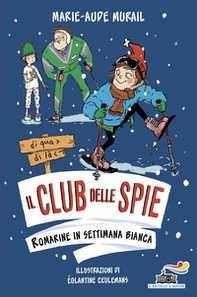 Romarine in settimana bianca. Il club delle spie - Librerie.coop