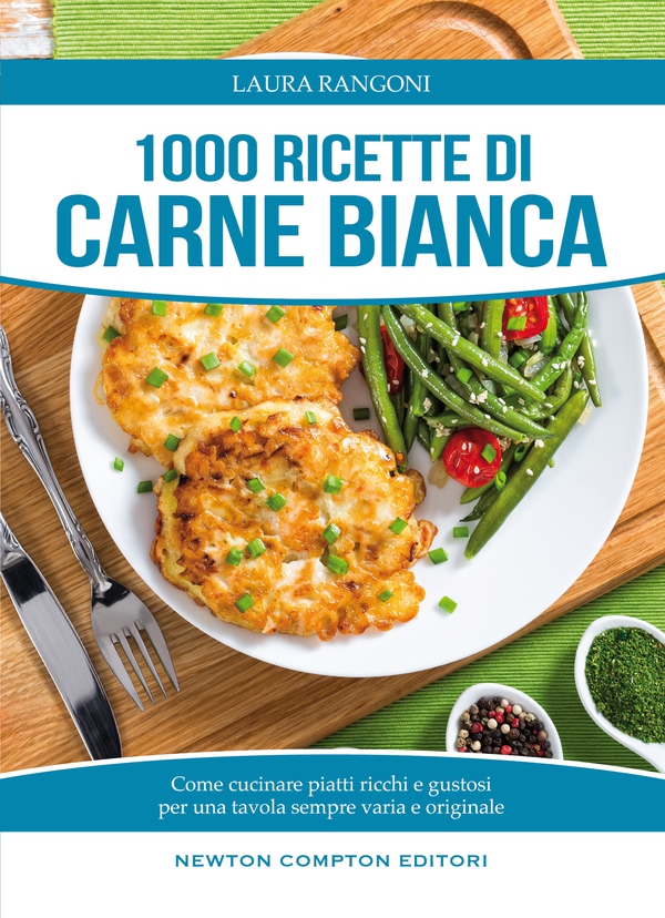 1000 ricette di carne bianca - Librerie.coop 1000 ricette di carne bianca - Librerie.coop