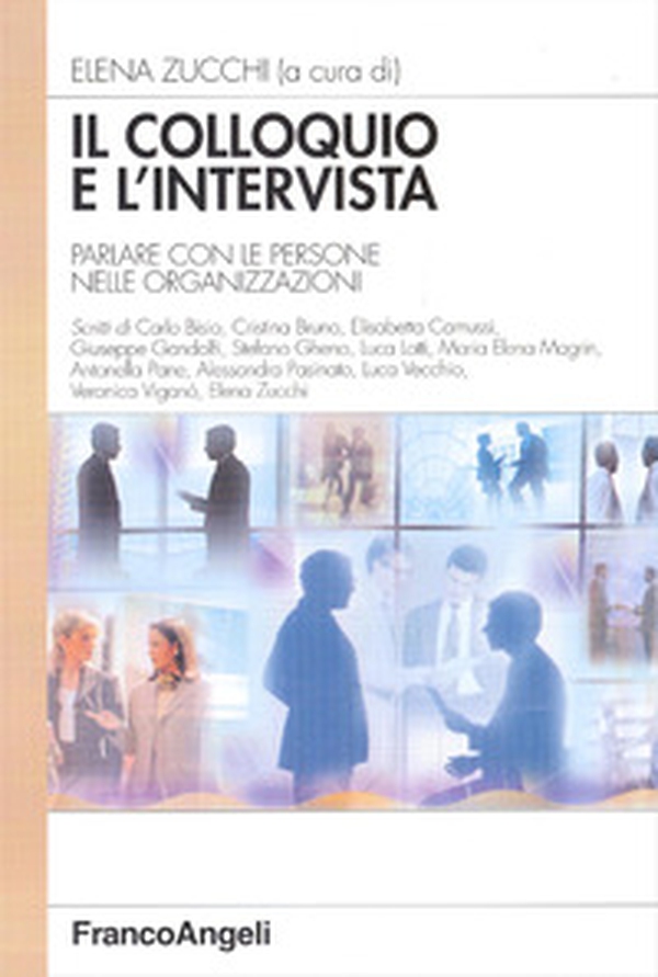 Il colloquio e l'intervista. Parlare con le persone nelle organizzazioni - Librerie.coop Il colloquio e l'intervista. Parlare con le persone nelle organizzazioni - Librerie.coop