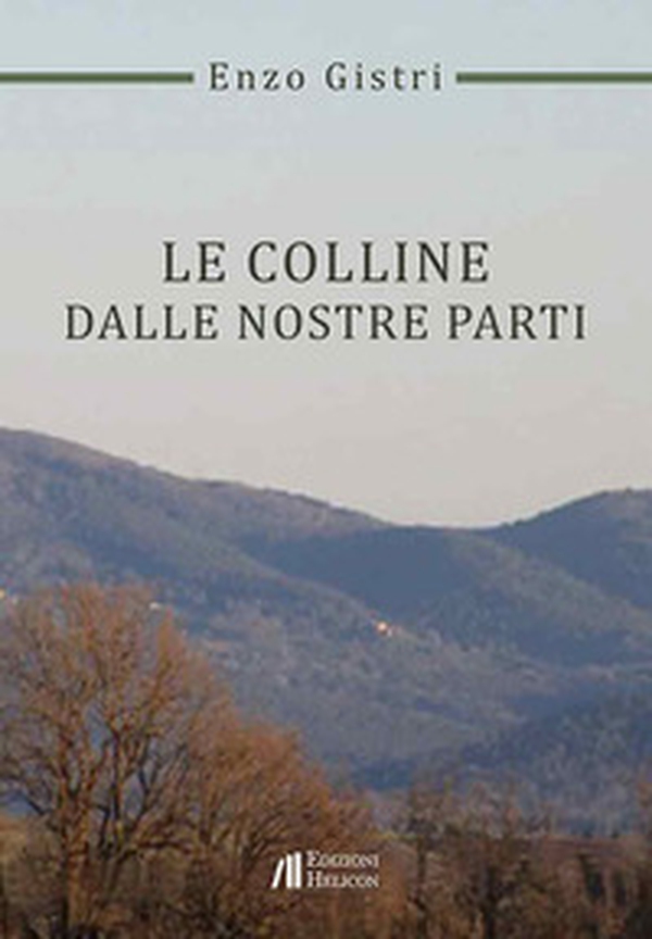 Le colline dalle nostre parti - Librerie.coop Le colline dalle nostre parti - Librerie.coop