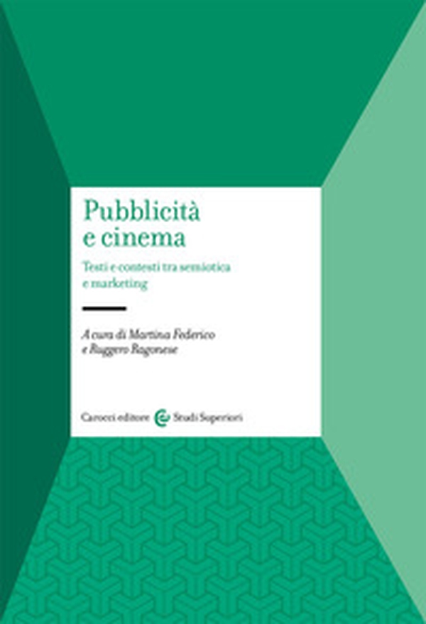 Pubblicità e cinema. Testi e contesti tra semiotica e marketing - Librerie.coop Pubblicità e cinema. Testi e contesti tra semiotica e marketing - Librerie.coop