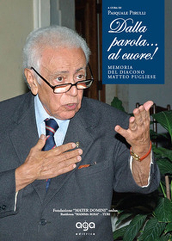 Dalla parola... al cuore! Memoria del diacono Matteo Pugliese - Librerie.coop Dalla parola... al cuore! Memoria del diacono Matteo Pugliese - Librerie.coop