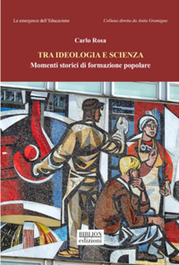 Tra ideologia e scienza. Momenti storici di formazione popolare - Librerie.coop Tra ideologia e scienza. Momenti storici di formazione popolare - Librerie.coop