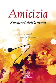 Amicizia. Sussurri dell'anima - Librerie.coop Amicizia. Sussurri dell'anima - Librerie.coop