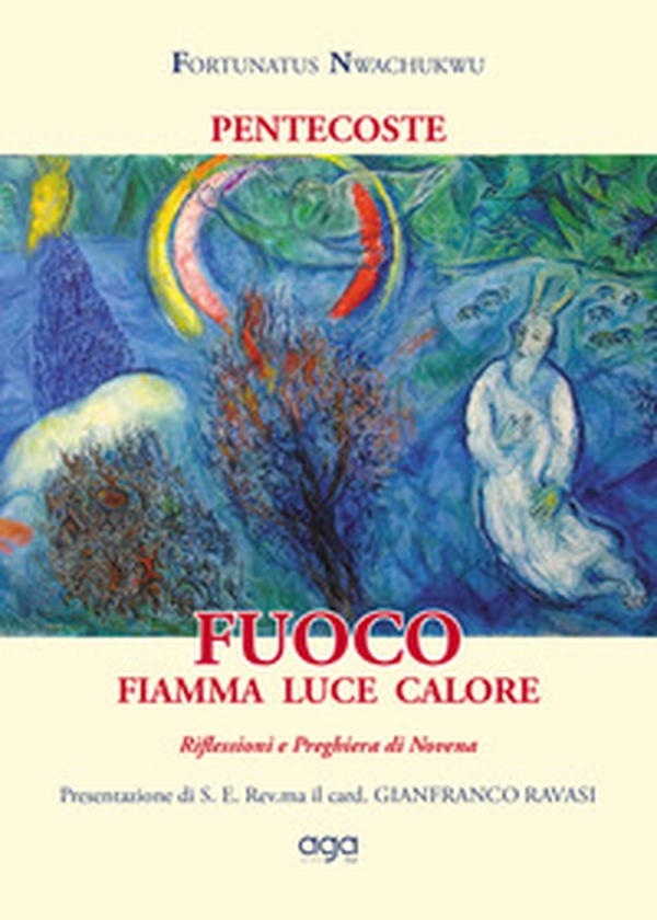 Pentecoste. Fuoco. Fiamma luce calore. Riflessioni e preghiera di Novena - Librerie.coop Pentecoste. Fuoco. Fiamma luce calore. Riflessioni e preghiera di Novena - Librerie.coop