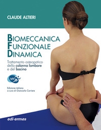 Biomeccanica Funzionale Dinamica. Trattamento osteopatico della colonna lombare e del bacino - Librerie.coop