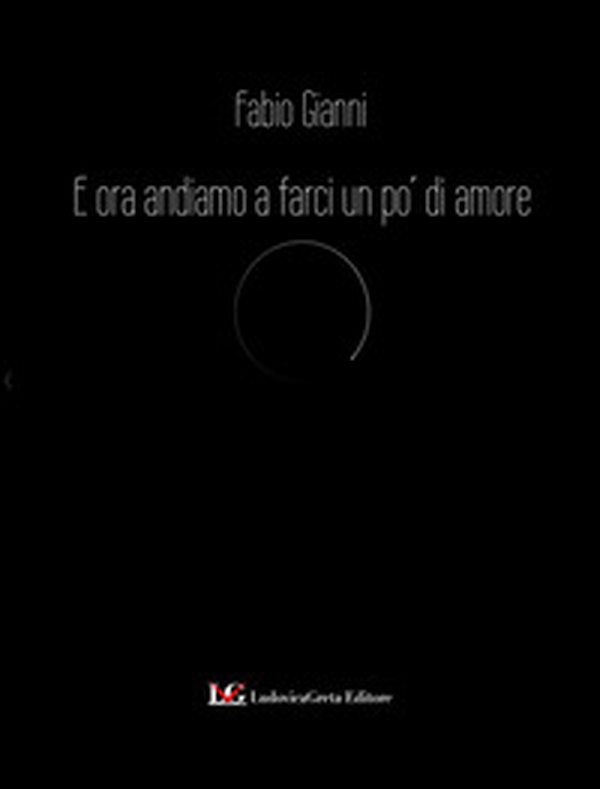 E ora andiamo a farci un po' d'amore - Librerie.coop E ora andiamo a farci un po' d'amore - Librerie.coop