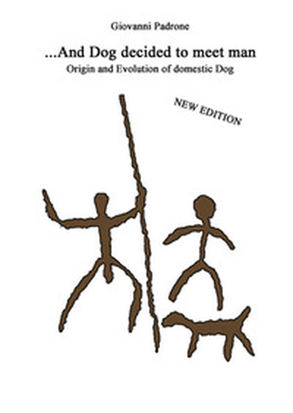 And dog decided to meet man. Origin and evolution of domestic dog - Librerie.coop And dog decided to meet man. Origin and evolution of domestic dog - Librerie.coop
