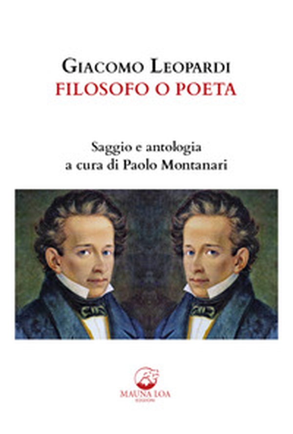 Giacomo Leopardi. Filosofo o poeta. Saggio e antologia - Librerie.coop Giacomo Leopardi. Filosofo o poeta. Saggio e antologia - Librerie.coop