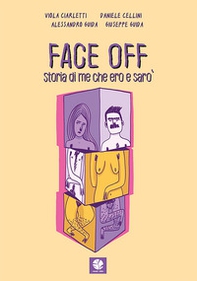 Face off. Storia di me che ero e sarò - Librerie.coop
