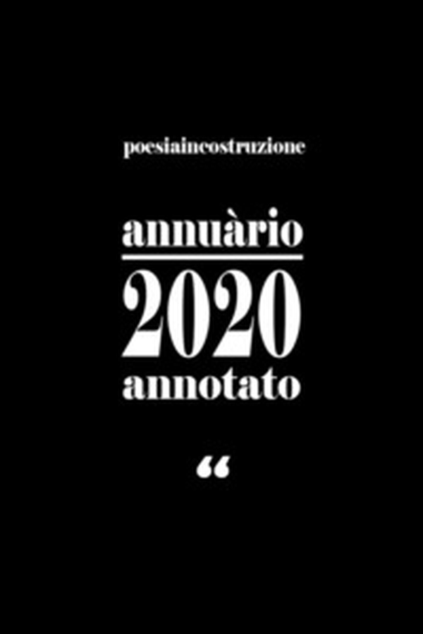 Annuàrio 2020. PoesiaInCostruzione - Librerie.coop Annuàrio 2020. PoesiaInCostruzione - Librerie.coop