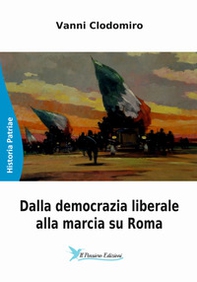 Dalla democrazia liberale alla marcia su Roma - Librerie.coop