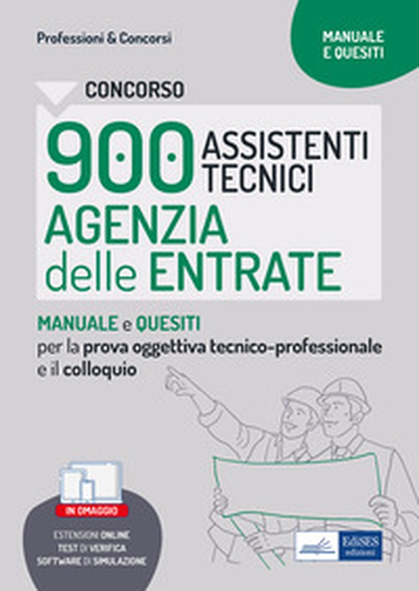 Concorso 900 assistenti tecnici agenzia entrate. Manuale e quesiti per la prova tecnico-professionale e il colloquio - Librerie.coop Concorso 900 assistenti tecnici agenzia entrate. Manuale e quesiti per la prova tecnico-professionale e il colloquio - Librerie.coop