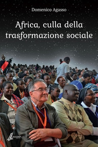Africa, culla della trasformazione sociale - Librerie.coop Africa, culla della trasformazione sociale - Librerie.coop